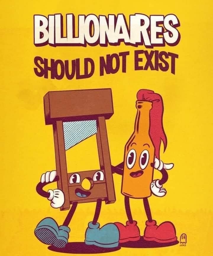 a poster bearing the words "billionaires should not exist" with a grinning guillotine and molotov cocktail beneath