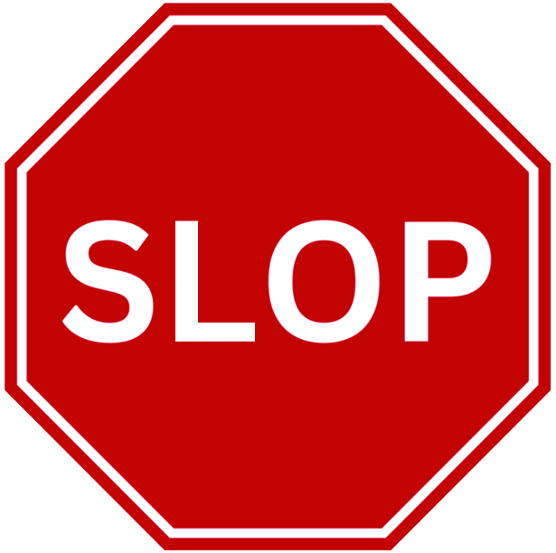 A red octagonal USA-style stop sign as one would see posted on roads, but instead of "stop" it says "slop."