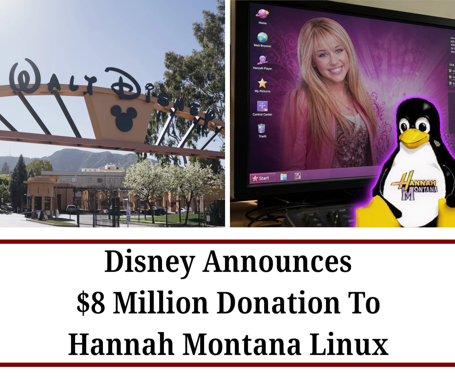 A fake news layout. At the top, a photo of the entrance to the Walt Disney Co. headquarters, next to a picture of a computer running Hannah Montana Linux. The headline reads: "Disney Announces $8 Million Donation to Hannah Montana Linux."