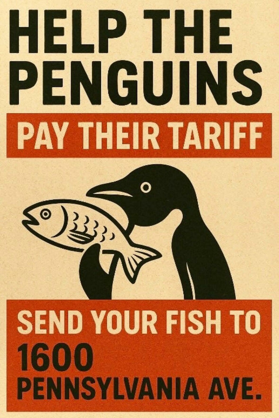 A cartoon image of a penguin holding a fish.  Text reads: Help the penguins pay their tariff.  Send your fish to 1600 Pennsylvania Ave.
