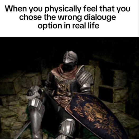 a dark souls knight looking dude is dejected in the corner looking depressed. when you physically feel you chose the wrong dialog option IRL