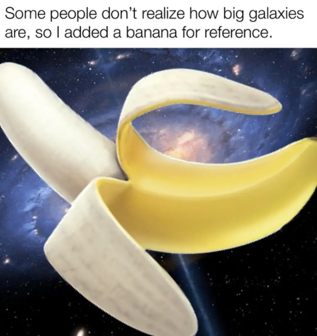 Large Banana Blocking the universe because it is directly in front of your eyes